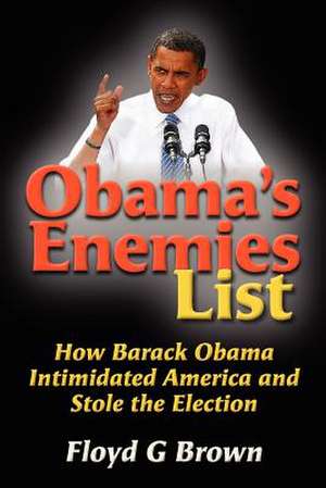 Obama's Enemies List de MR Floyd G. Brown