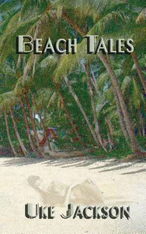 Beach Tales de Uke Jackson