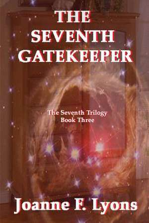 The Seventh Gatekeeper de Joanne F. Lyons