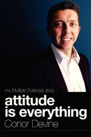 Attitude Is Everything de Conor Devine