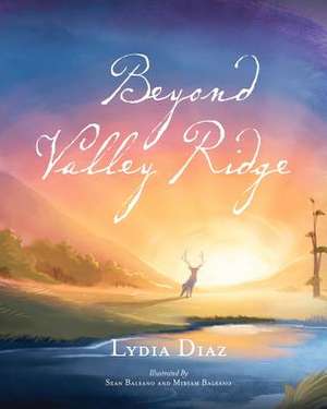 Beyond Valley Ridge de Lydia Diaz