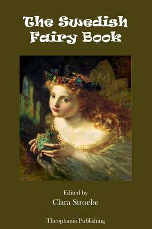 The Swedish Fairy Book de Clara Stroebe