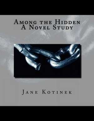 Among the Hidden a Novel Study de Jane Kotinek