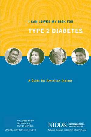 I Can Lower My Risk for Type 2 Diabetes de U. S. Department of Heal Human Services