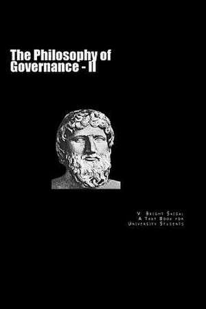 The Philosophy of Governance - II de MR V. Bright Saigal