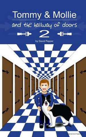 Tommy & Mollie and the Hallway of Doors 2 de David Pepper