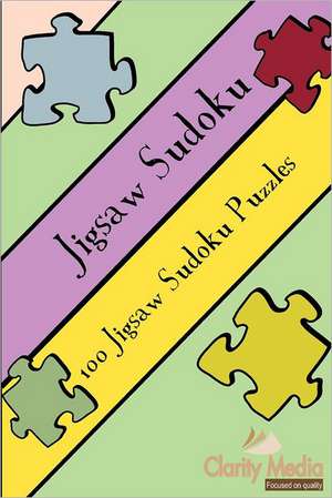 Jigsaw Sudoku: 100 Jigsaw Sudoku Puzzles de Clarity Media