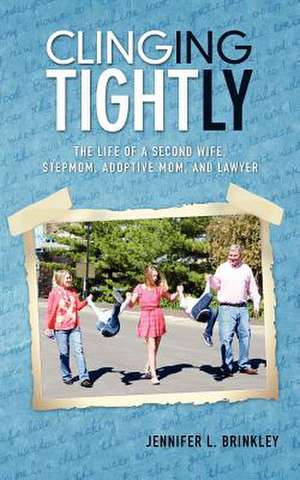 Clinging Tightly de Jennifer L. Brinkley