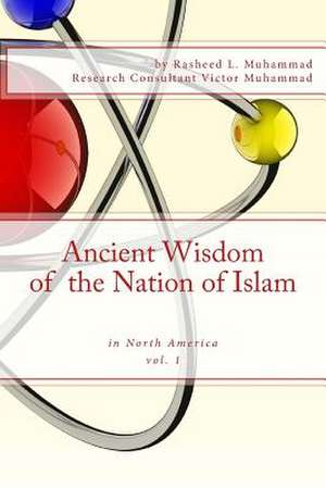 Ancient Wisdom of the Nation of Islam de Rasheed L. Muhammad