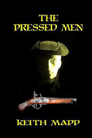 The Pressed Men de Keith Mapp