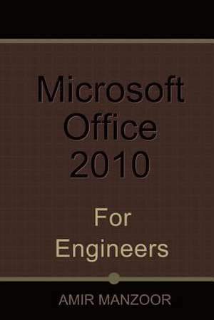 Microsoft Office 2010 for Engineers de MR Amir Manzoor