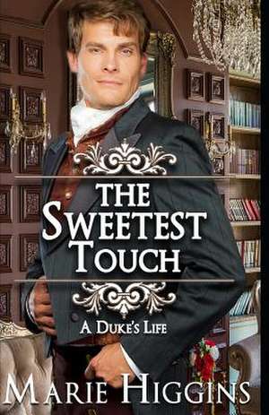 The Sweetest Touch de Marie Higgins