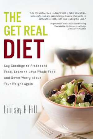 The Get Real Diet de Lindsay H. Hill