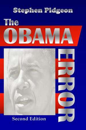 The Obama Error - Second Edition as Amended de Stephen Pidgeon