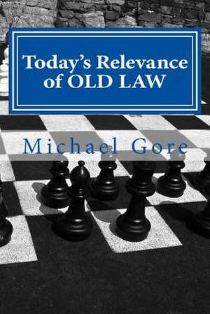 Today's Relevance of Old Law de Ps Michael Gore