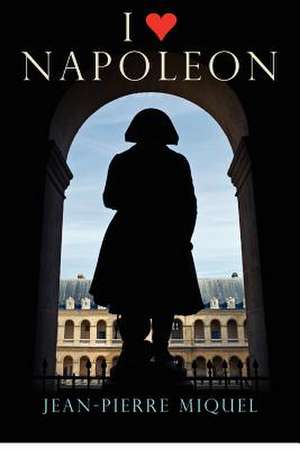 I Heart Napoleon de MR Jean Miquel