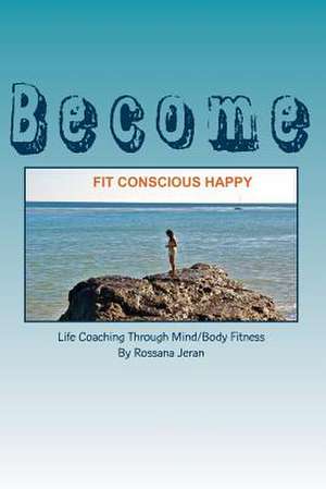 Fit Conscious Happy de Rossana Jeran