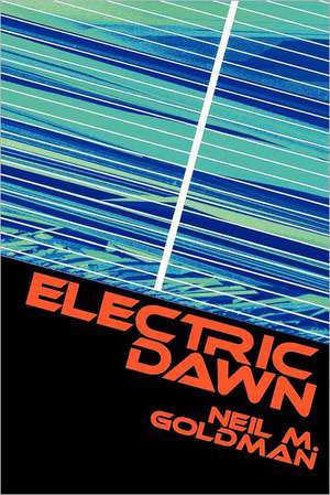 Electric Dawn: Dreamcatcher Series de Neil M. Goldman