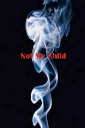 Not My Child de MS Smith