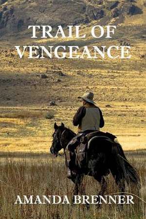 Trail of Vengeance de MS Amanda Brenner