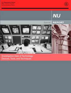 Investigative Uses of Technology de U. S. Department Of Justice