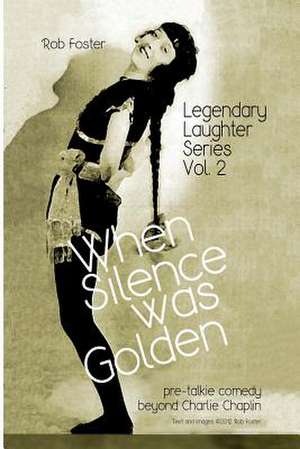 When Silence Was Golden de Robert Foster