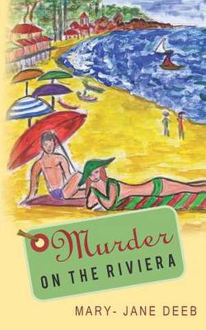 Murder on the Riviera de Mary-Jane Deeb