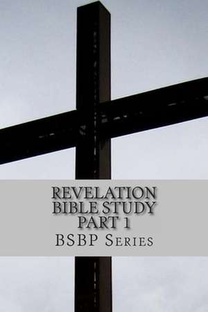 Revelation Bible Study Part 1 - Bsbp Series de Mrs Margaret Weston