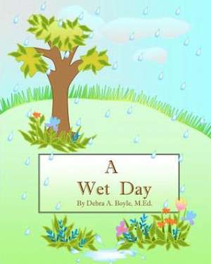 A Wet Day: Promises to Keep de M. Ed Debra a. Boyle