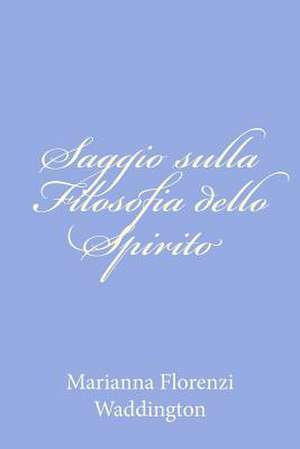 Saggio Sulla Filosofia Dello Spirito de Marianna Florenzi Waddington