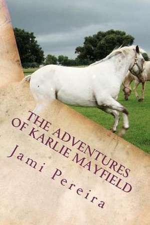 The Adventures of Karlie Mayfield de Jami L. Pereira