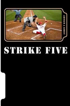 Strike Five de Aaron T. Knight