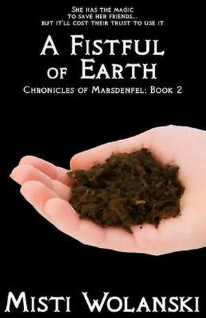 A Fistful of Earth de Misti Wolanski