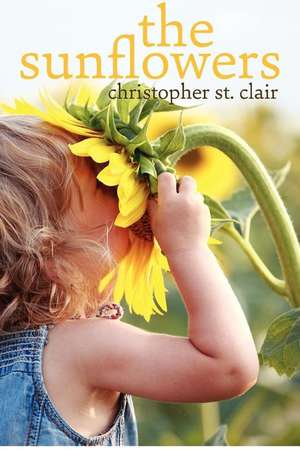 The Sunflowers de Christopher St Clair