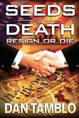 Seeds of Death Resign or Die de Dan Tamblo