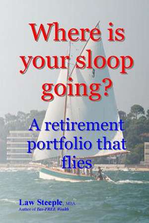 Where Is Your Sloop Going? de Law Steeple Mba