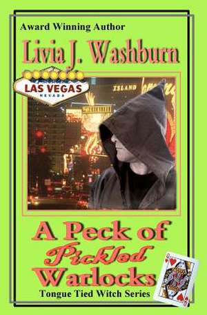 A Peck of Pickled Warlocks de Livia J. Washburn