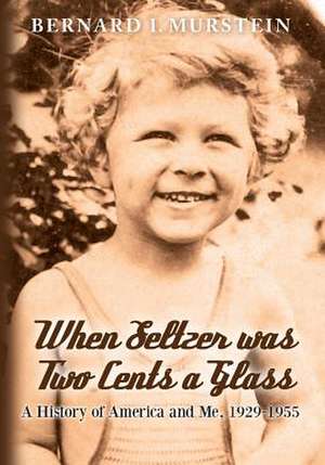 When Seltzer Was Two Cents a Glass de Bernard Murstein