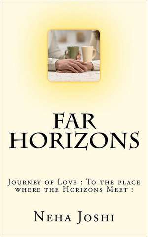 Far Horizons: To the Place Where the Horizons Meet ! de Miss Neha Joshi