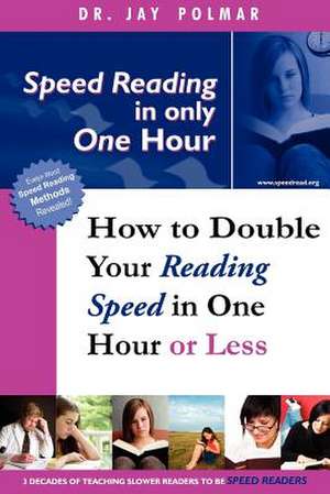 Speed Reading - In Only One Hour de Jay C. Polmar