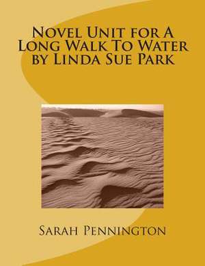 Novel Unit for a Long Walk to Water by Linda Sue Park de Sarah Pennington