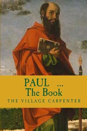 Paul the Book: The Coming Storms de The Village Carpenter