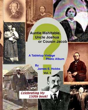 Auntie Mahitable, Uncle Joshua or Cousin Jacob de James E. Hobbs