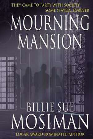 Mourning Mansion de Billie Sue Mosiman