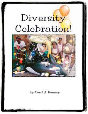 Diversity Celebration!: (21 July 1944 - 24 July 2012) de Carol A. Ranney