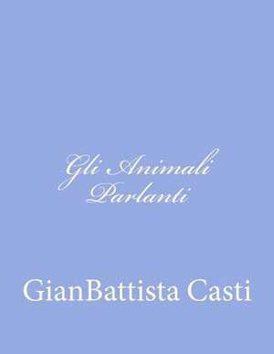 Gli Animali Parlanti de Gianbattista Casti