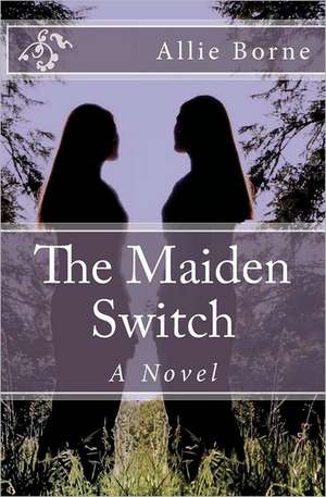 The Maiden Switch: A Cordelia Storm Mystery de Allie Borne