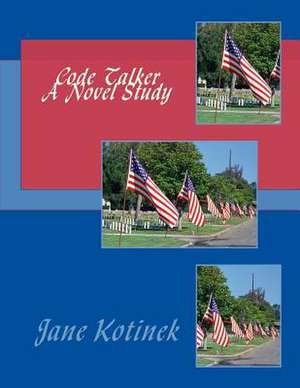 Code Talker a Novel Study de Jane Kotinek