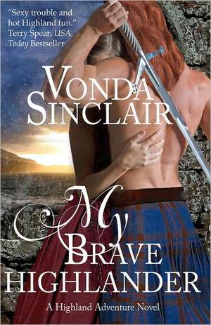 My Brave Highlander: What Really Sank the Great Ship de Vonda Sinclair