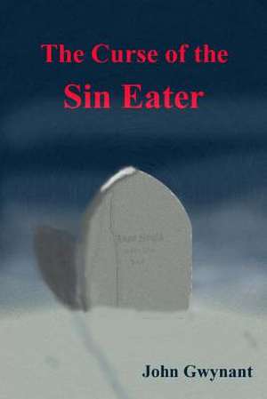 The Curse of the Sin Eater de MR John Gwynant